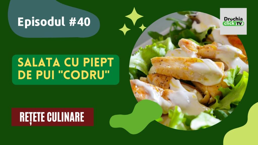 Drochia Click TV prezintă Retete culinare moldovenesti - Salata cu piept de pui "Codru"